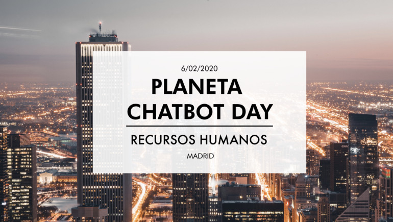 Planeta Chatbot Day: Recursos Humanos Planeta Chatbot Day Recursos Humanos