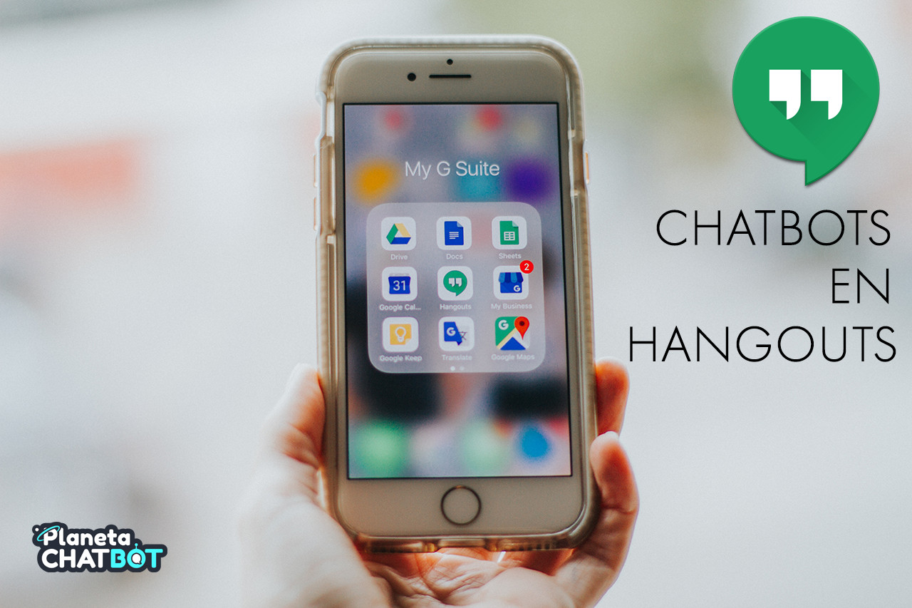 Chatbots en Hangouts, un nuevo entorno que abordar chatbots en hangouts