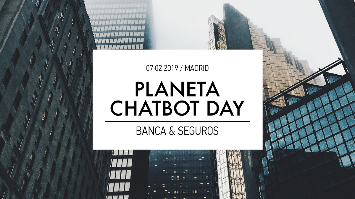 Planeta Chatbot Day: Banca & Seguros evento-chatbot-banca-seguro