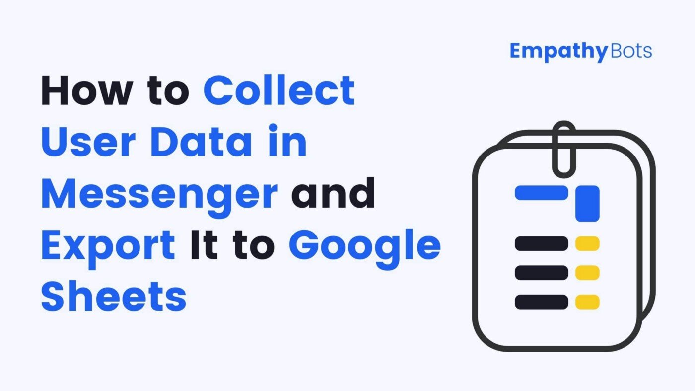 Cómo recopilar datos de usuario en Messenger y exportarlos a Google Sheets con ManyChat Bot Bot
